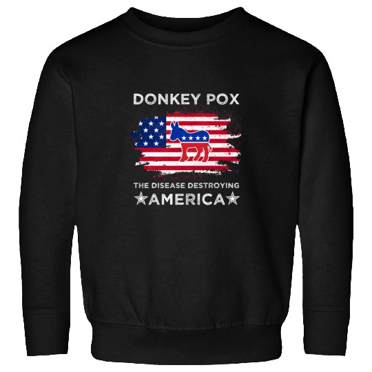 Donkey Pet Pox The Disease Destroying America Donkey Pox Sweatshirts
