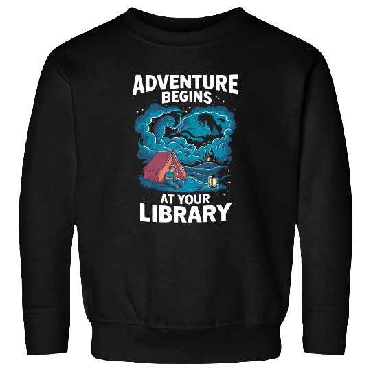 Book Fun Adventure Begins At Your Library Book Lover Hiking Camping 1 6 Sweatshirts