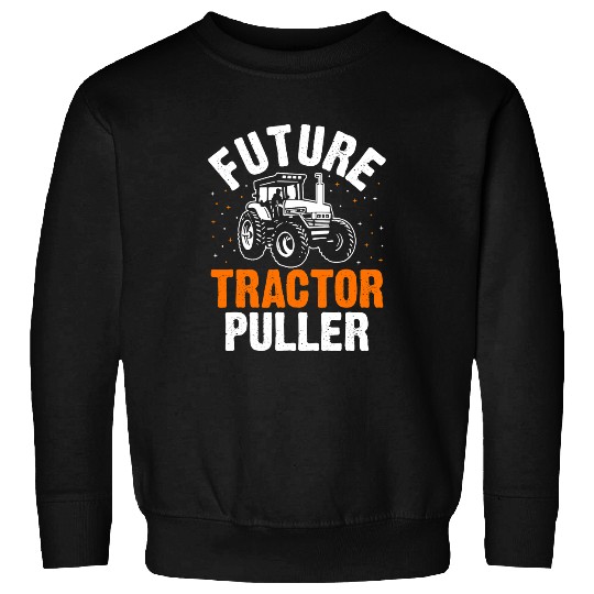 Tractor Fun driving Future Tractor Puller Funny Tractor Pulling Driver Farmer 1 Sweatshirts