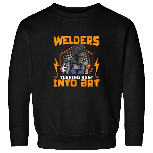 Welder Job Dust Into Art Welding Iron Worker Metalwork Weld Sweatshirts