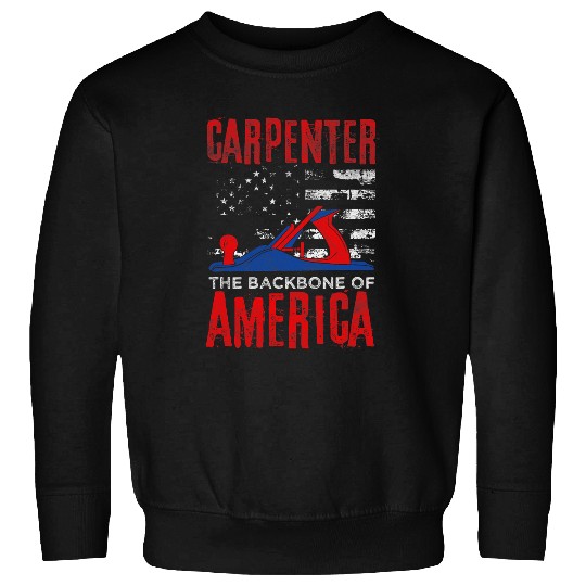 Woodworker Job Carpenters The Backbone Of America Labor Day Union Worker Sweatshirts