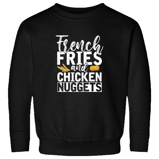 Chicken Pet Tasty French Fries Fast Food Lover Foodie Chicken Nugget Sweatshirts