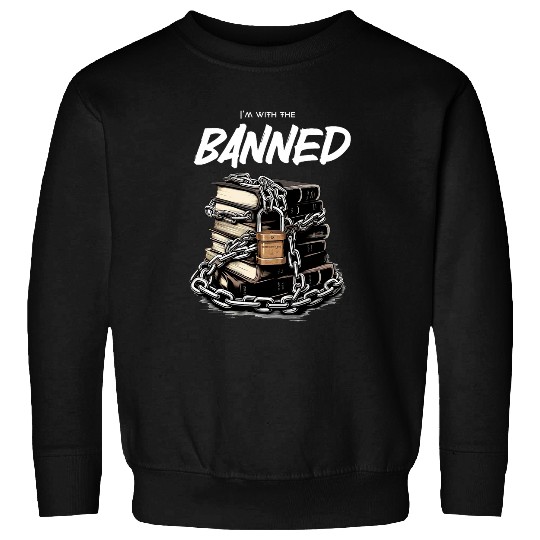 Book Fun Im with the Banned Band Banned Books 1 Sweatshirts