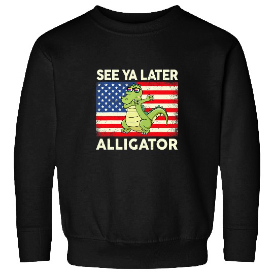 Alligator Pet See Ya Later Alligator  Crocodile Funny Gator Sweatshirts