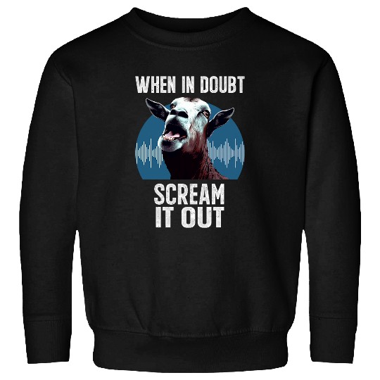 Goats Pet Screaming Goats Scream It Out Meme Face Goats Owner Farmer Sweatshirts