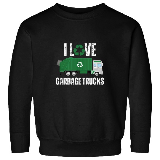 I Love Garbage Trucks Funny Garbage Truck Driver Recycling 22 Sweatshirts
