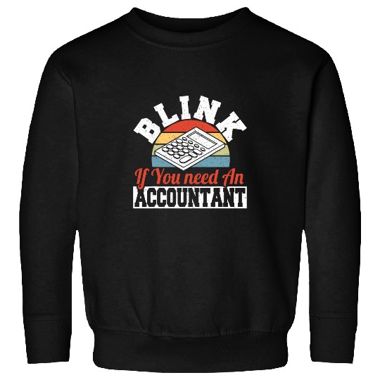 Accountant Job Blink If You Need An Accountant Retro CPA vintages Bookkeeper Sweatshirts