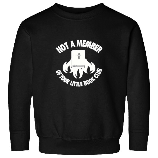 Book Fun Rights Not A Member Of Your Little Book Club Sweatshirts