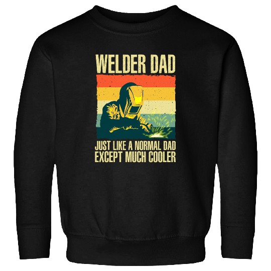 Welder Job Cool Welding For Men Dad Ironworker Welder pipessfitter Worker 1 Sweatshirts