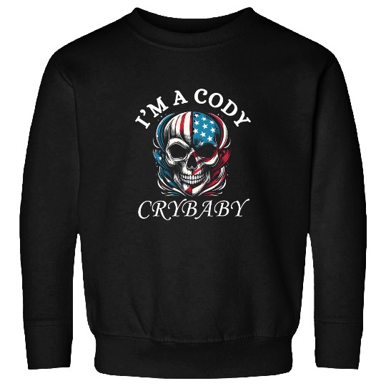Sport Wrestling Im A Cody Crybaby Funny Cody Crybaby Pro Wrestling Fans Sweatshirts