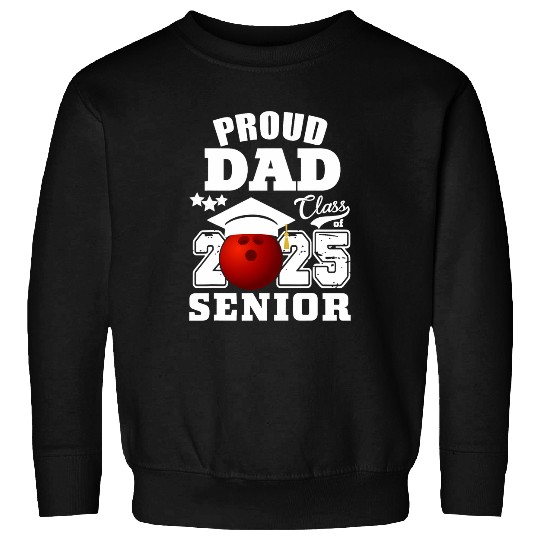 Sport Bowling Senior 2025 Proud Dad of a Class Of 2025 Bowling Graduate Sweatshirts