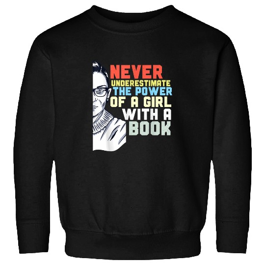 Book Fun Ruth Bader Ginsburg RBG Quote Girl With a Book Feminist 16 Sweatshirts