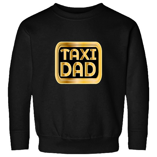 TAXI DAD CAR DRIVER Sweatshirts