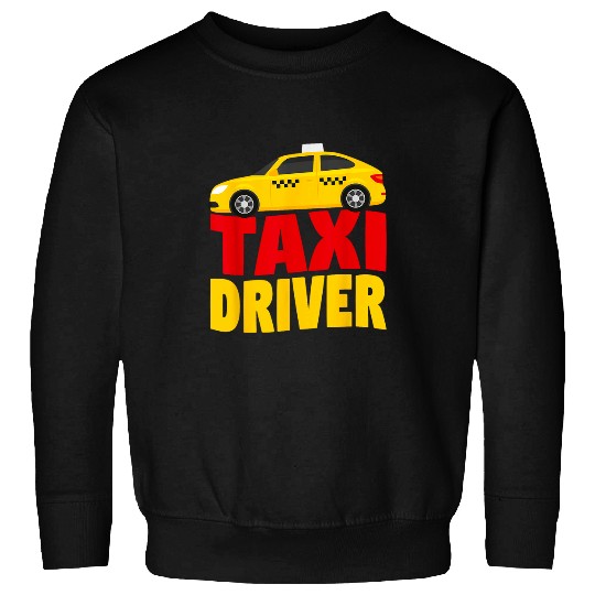Taxi Driver Funny Taxi Driver Lovers Quotes Costume Taxi Sweatshirts