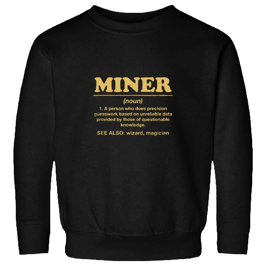 I Love Miners Funny Miner Mining Gamer 21 Sweatshirts