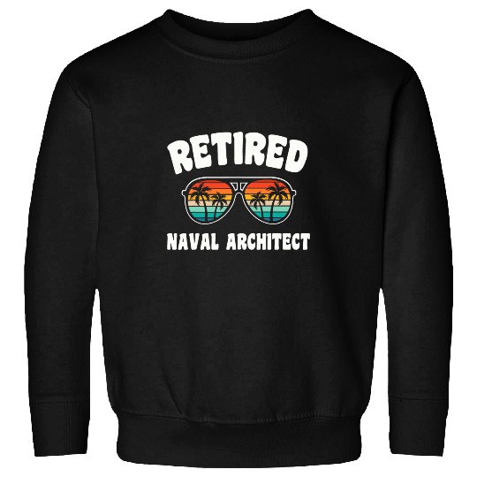 Architect Job Retired Naval Architect Funny Retirement Congratulations Sweatshirts