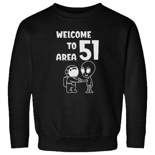 Aliens UFO Welcome To Area 51 Alien Space Ship UFO Believers ET Roswell Sweatshirts