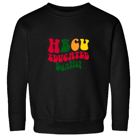 dentists Job HBCU Educated dentists Black college Alumni Apparel Retro Sweatshirts