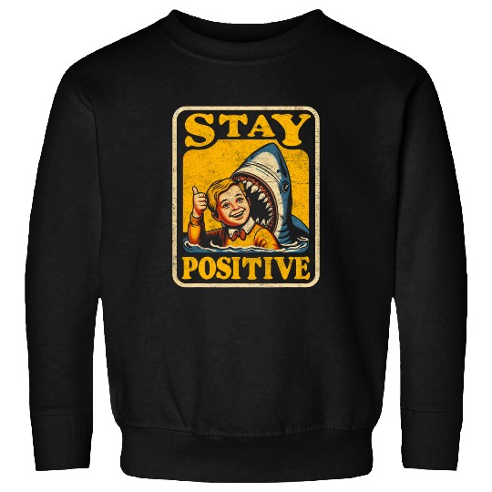 Shark Pet Stay Positive Retro Kids Funny Ocean Surf Humor Sweatshirts