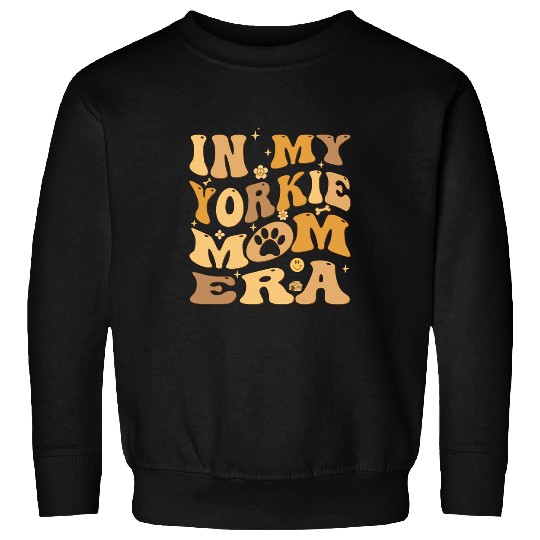 Yorkshire Pet In My Yorkie Mom Era Groovy Yorkshire Terrier Dog Owner Sweatshirts