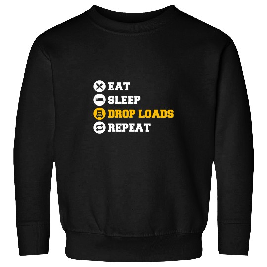 Truck Fun Drop Loads Trucking Trucks Diesel Truck Driver Sweatshirts