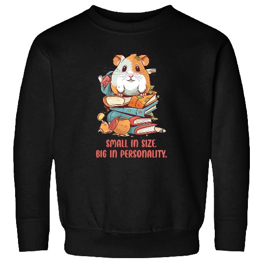Hamster Pet Small In Size Big In Personality Hamster Lover 01 Sweatshirts