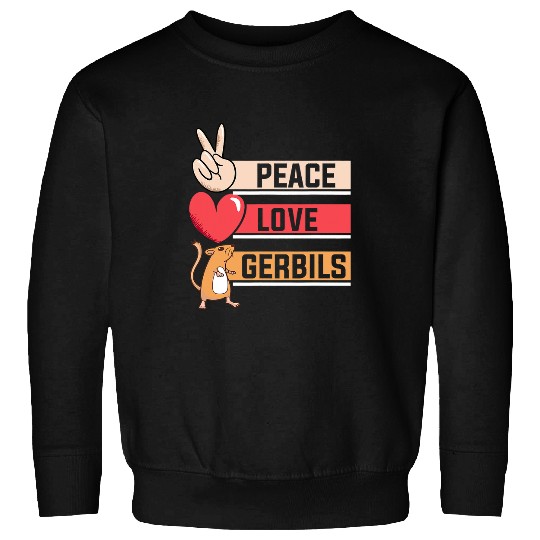 Gerbil Pet Lover Peace Love Gerbils Sweatshirts