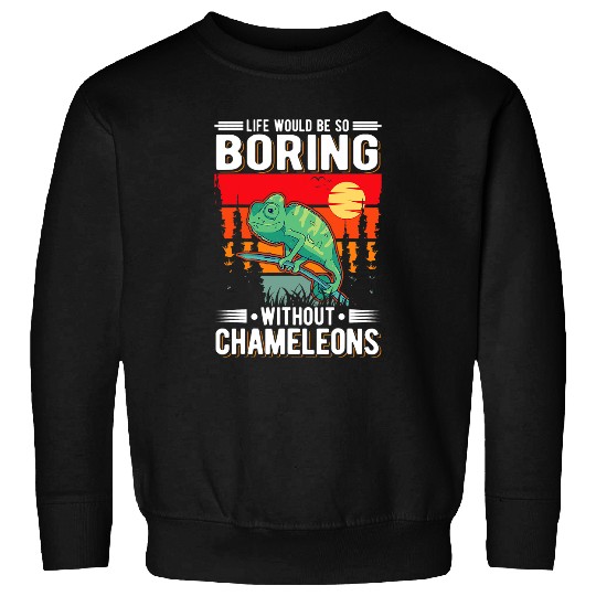 Chameleon Pet Life would be so boring without Sweatshirts