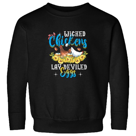 Chicken Pet Wicked Chickens Lay Deviled Eggs Funny Chicken Lovers 0 Sweatshirts