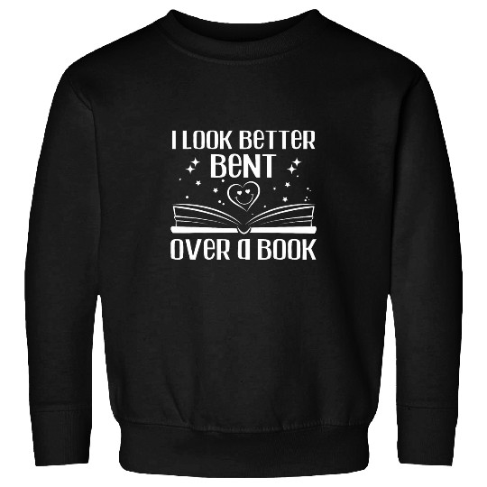 Book Fun I Look Better Bent Over A Book Lover Reading Club Matching 1 Sweatshirts