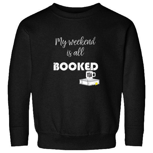 Book Fun my weekend is all booked plus readers gift Sweatshirts