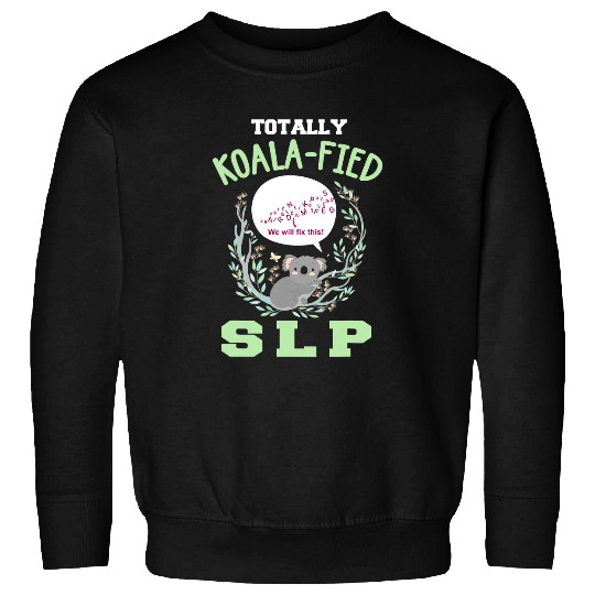 Koala Pet SLP Funny Koala Speech Pathologist Speech Therapy Sweatshirts