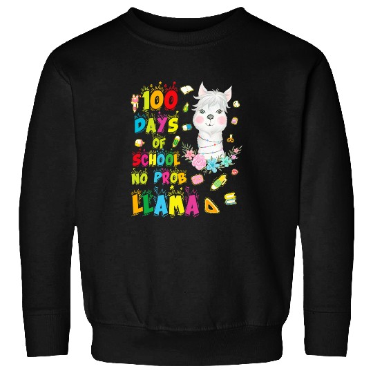 Llama Pet 100 Days of School No Probllama Llama 100th Day Smarter 22 Sweatshirts
