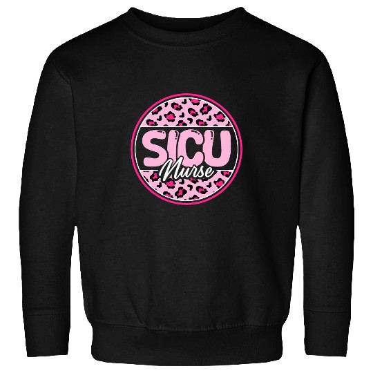 nurses Job Cute SICU nurses Leopard Surgical Intensive Care Unit 1 Sweatshirts