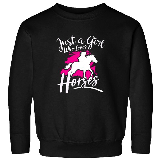 Horse Pet Just A Girl Who Loves Horses Riding Equestrian Sweatshirts