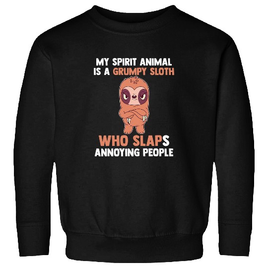 Sloth Pet Gift My Spirit Animal Is A Grumpy Sloth Animal Lover Zookeeper Sweatshirts