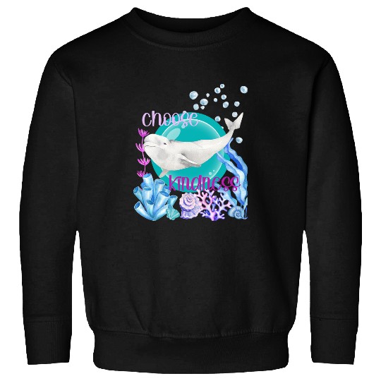 Whale Pet Beluga Whale Lover Choose Kindness Watercolor Underwater Sea Sweatshirts