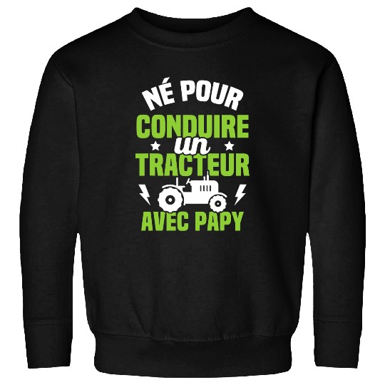 Tractor Fun driving Humor Farmer Born to Drive a Tractor with Grandad Sweatshirts