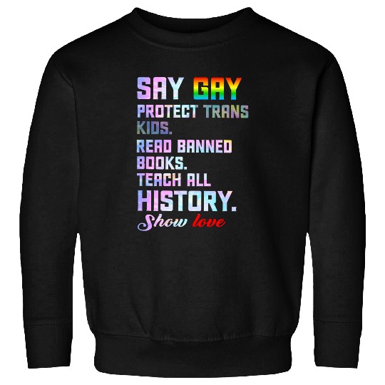 Book Fun Say Gay Protect Trans Kids Read Banned Books Teach History 9 Sweatshirts