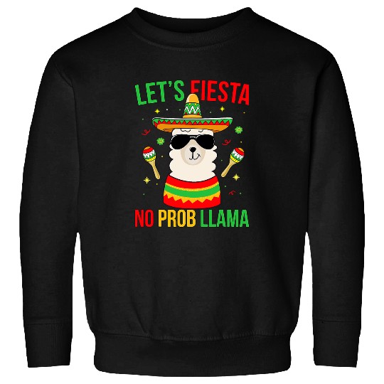 Llama Pet Lets Fiesta No ProbLlama Llama Cinco De Mayo Mexican Fiesta Sweatshirts