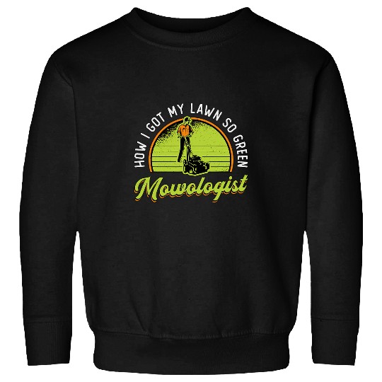 Lawn Mower Fun How I Got My Lawn So Green Mowologist Mower Lawn Mowing Sweatshirts