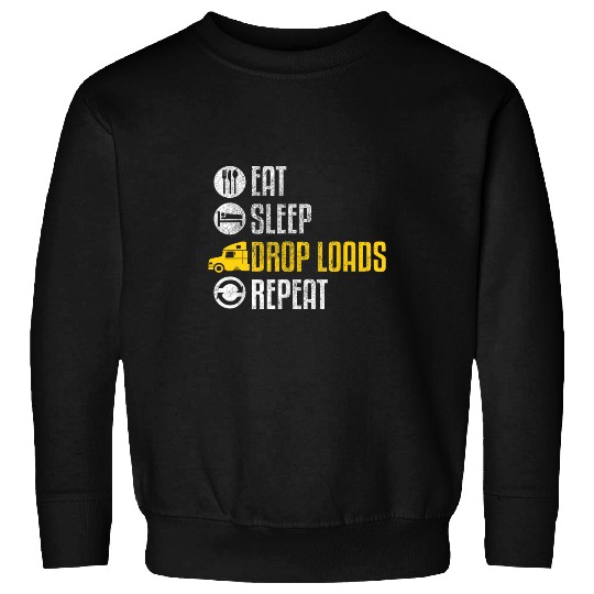 Truck Fun Eat Sleep Drop Loads Repeat Semi Truck Driver Mechanic Men Sweatshirts