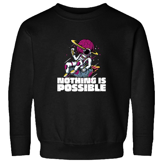 Astronaut Job Nothing is Possible Space Astronaut Beer Science Geek Sweatshirts