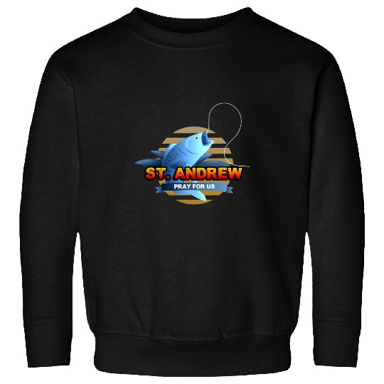 Fishing Fun St Andrew Fishing Patron Saint of Fisherman Catholic Saint 7 Sweatshirts