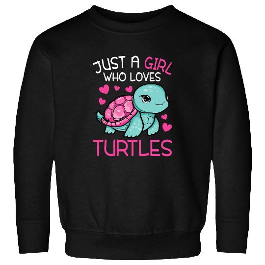 Turtle Pet Just A Girl Who Loves Turtles Sea Turtle Lover Kids Toddlers Sweatshirts