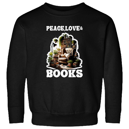 Book Fun Peace Love And Books Reading Spot Book Shelf Book 1 Sweatshirts