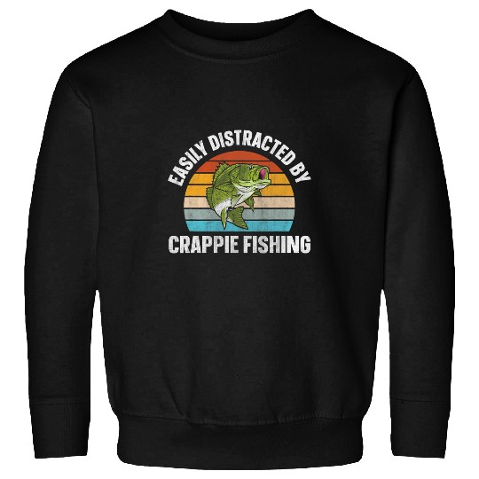 Fishing Fun Crappie Fish Retro Easily Distracted By Crappie Fishing Sweatshirts