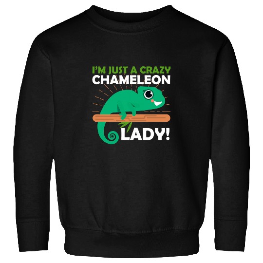 Chameleon Pet Im Just A crazys Chameleon Lady Chameleons Zookeeper Sweatshirts