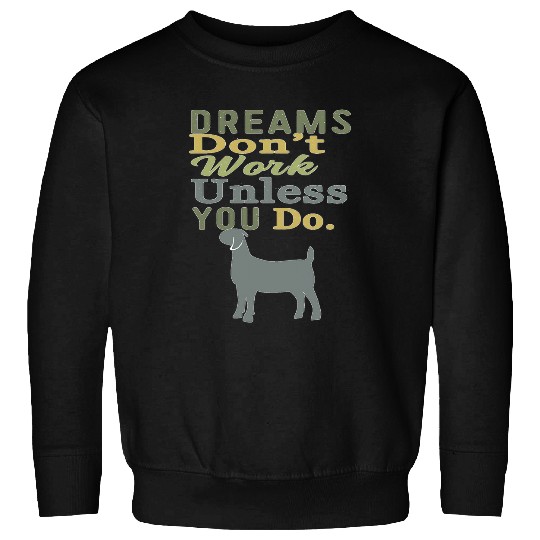 Sheep Pet Dreams Dont Work Unless You Do Livestock Show Lamb Sweatshirts
