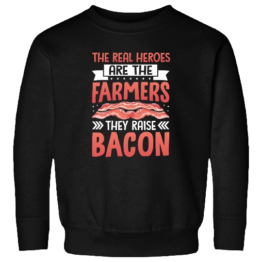 Pig Pet The Real Heroes Are the Bacon Farmers Pork Pig Farmers Sweatshirts
